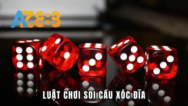Luật chơi soi cầu xóc đĩa chi tiết dành cho người chơi 