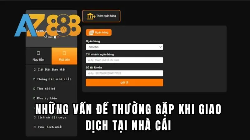 Những vấn đề thường gặp khi giao dịch tại nhà cái